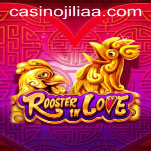 RoosterInLove: A Unique Gaming Experience with JILIAA